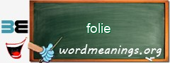 WordMeaning blackboard for folie